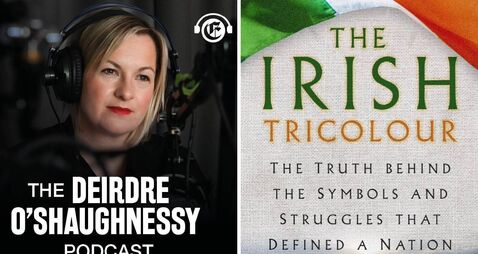 The Deirdre O'Shaughnessy Podcast: John Crotty on the history and symbolism behind the Irish tricolour
