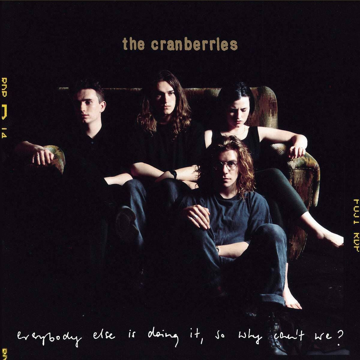  Everybody Else is Doing it Why Can’t We, The Cranberries.