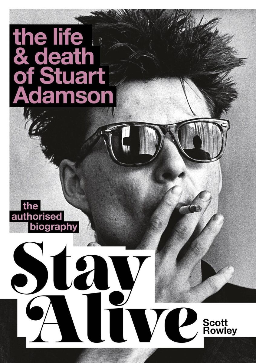 Stay Alive: The Life and Death of Stuart Adamson. Stay Alive: The Life and Death of Stuart Adamson.