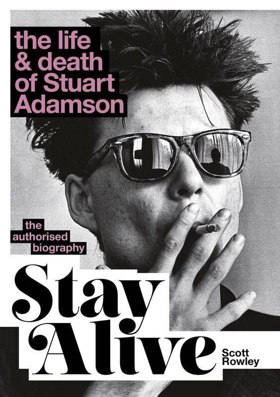 Stay Alive: The Life and Death of Stuart Adamson. 