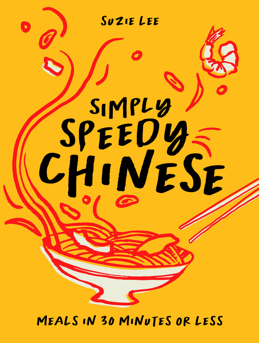Simply Speedy Chinese, Meals in 30 Minutes or Less