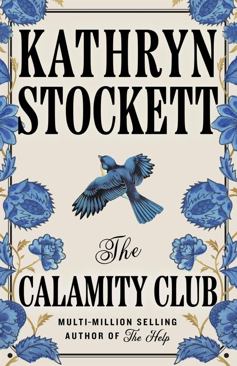 The Calamity Club by Kathryn Stockett The Calamity Club by Kathryn Stockett