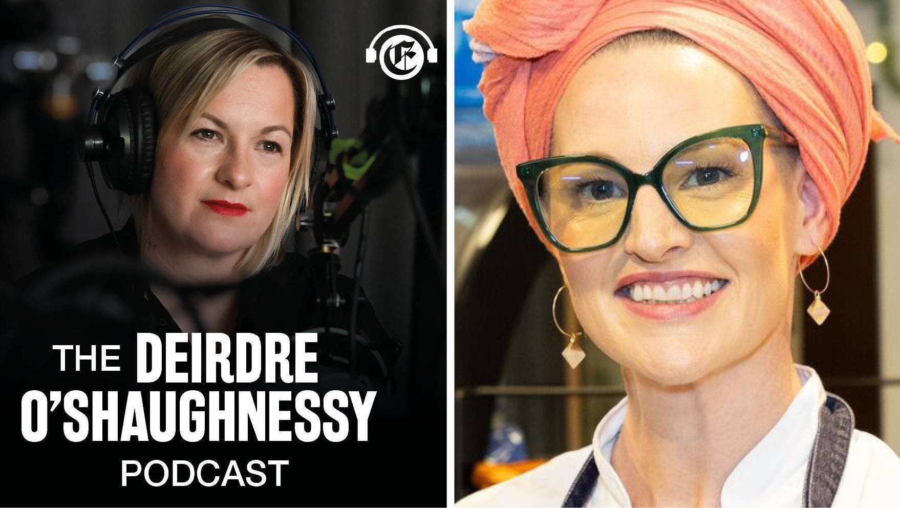 The Deirdre O'Shaughnessy Podcast: Is Irish food culture more than chicken fillet rolls?