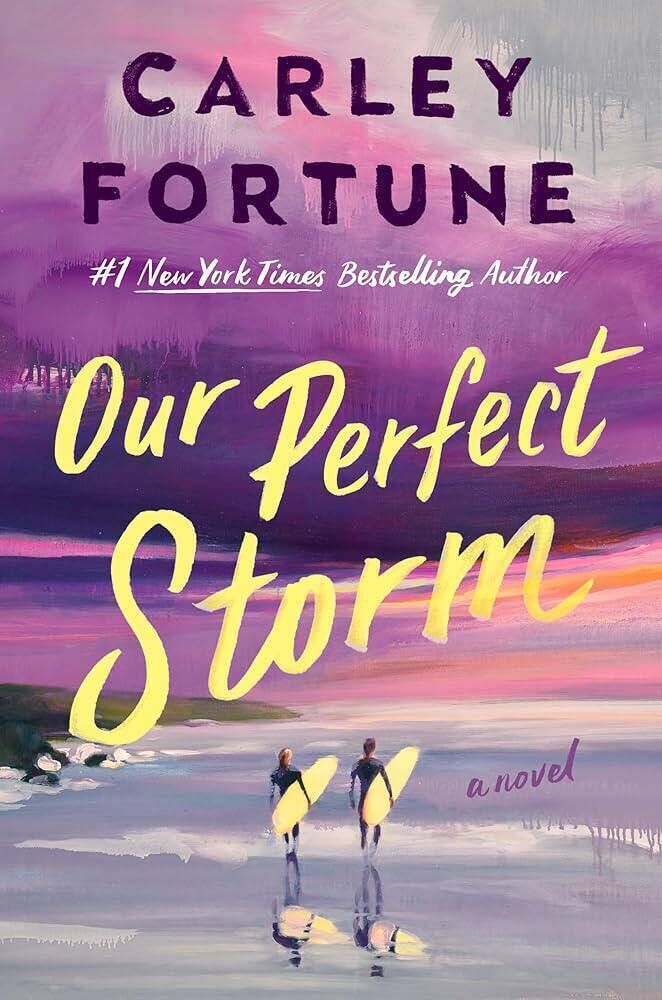 10. Our Perfect Storm by Carley Fortune 10. Our Perfect Storm by Carley Fortune
