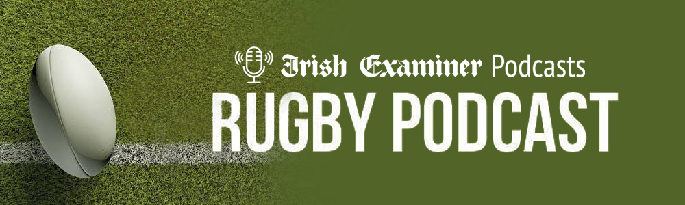 Irish Examiner Rugby Podcast