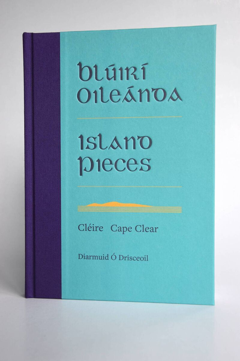 Blúirí Oileánda – Island Pieces, by Diarmuid Ó Drisceoil Blúirí Oileánda – Island Pieces, by Diarmuid Ó Drisceoil