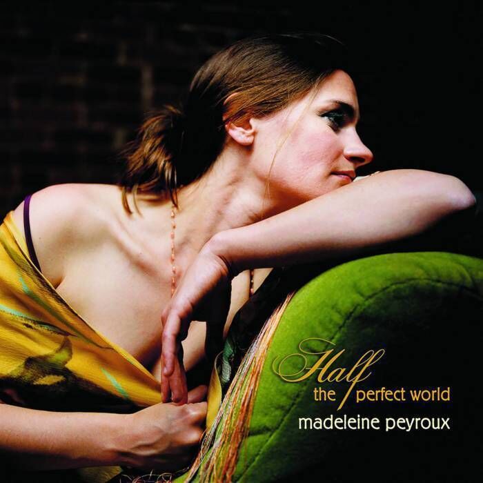 Madeline Peyroux, Half The Perfect World. Madeline Peyroux, Half The Perfect World.