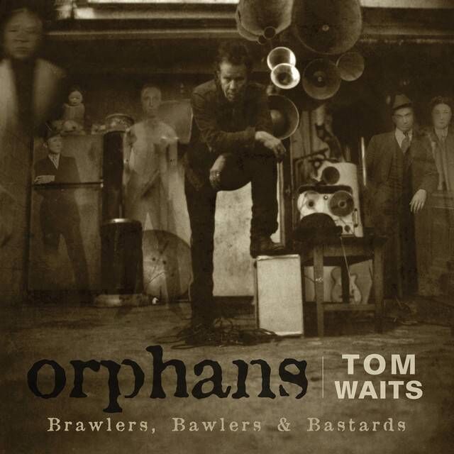 Tom Waits, Orphans Brawlers, Bawlers & Bastards. Tom Waits, Orphans Brawlers, Bawlers & Bastards.
