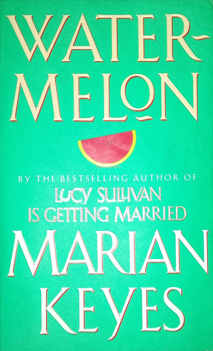 Watermelon, Marian Keyes' first novel. Her writings cover a myriad of issues faced by her readers. Watermelon, Marian Keyes' first novel. Her writings cover a myriad of issues faced by her readers.