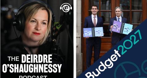 Budget 2027: What's in it for me? | The Deirdre O'Shaughnessy Podcast