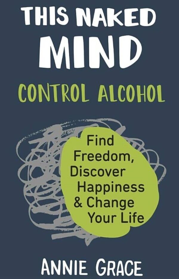 When Annie Grace wrote her book, This Naked Mind: Control Alcohol, Find Freedom, Discover Happiness and Change Your Life, it is unlikely that she realised how much traction it would get. When Annie Grace wrote her book, This Naked Mind: Control Alcohol, Find Freedom, Discover Happiness and Change Your Life, it is unlikely that she realised how much traction it would get.