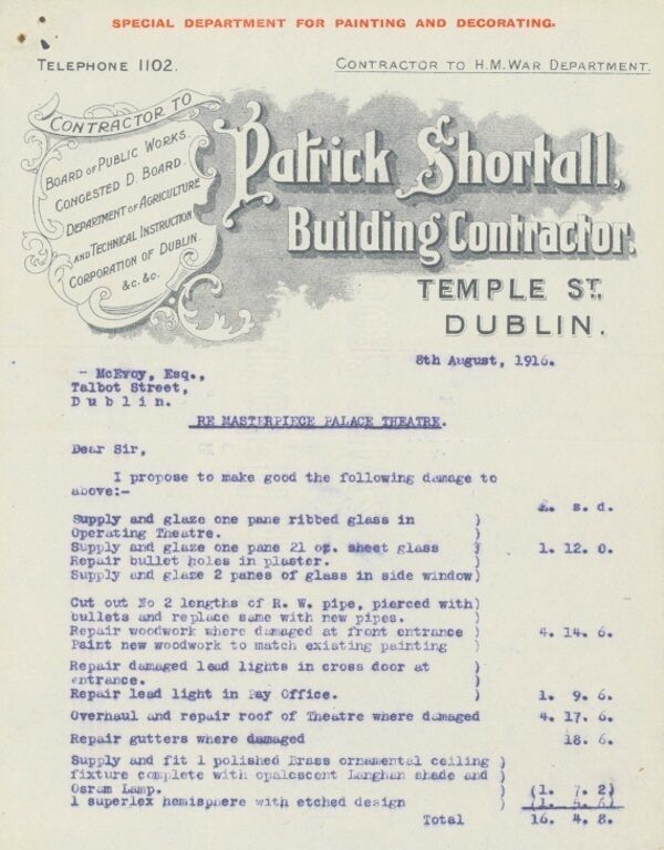 A compensation claim for damage to the Masterpiece Theatre - where Nora Costigan and others took shelter, along with the British military - included this estimate for £16, 4 shillings and 8 pence for repairs to bullet damaged pipes and plaster. Picture: National Archives of Irleand. A compensation claim for damage to the Masterpiece Theatre - where Nora Costigan and others took shelter, along with the British military - included this estimate for £16, 4 shillings and 8 pence for repairs to bullet damaged pipes and plaster. Picture: National Archives of Irleand.