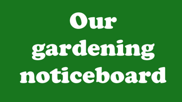 Our gardening noticeboard