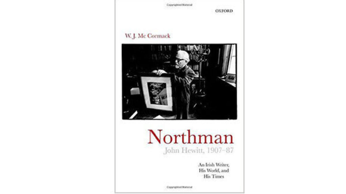 Book Review Northman John Hewitt 1907 87 An Irish Writer His World And His Times