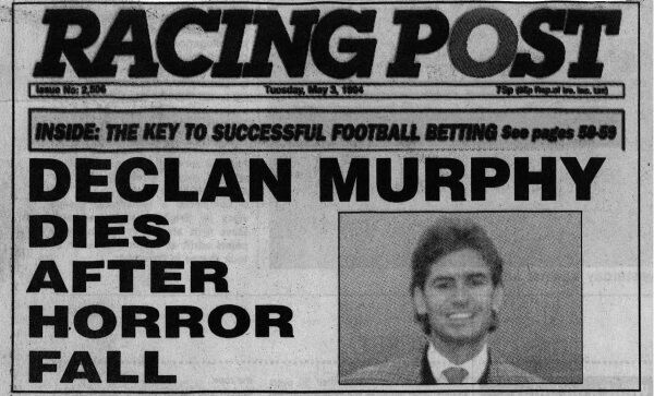 The Racing Post reported that Declan Murphy was dead when he had a horrific fall at Haydock.