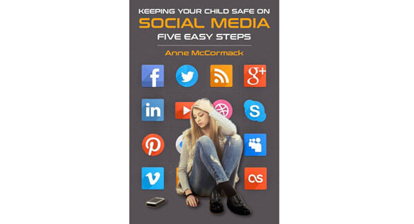 Keeping Your Child Safe on Social Media, Five Easy Steps by Anne McCormack is published by Orpen Press, €15