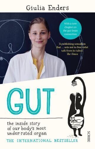 Gut: the inside story of our body’s most under-rated organ by Giulia Enders Gut: the inside story of our body’s most under-rated organ by Giulia Enders