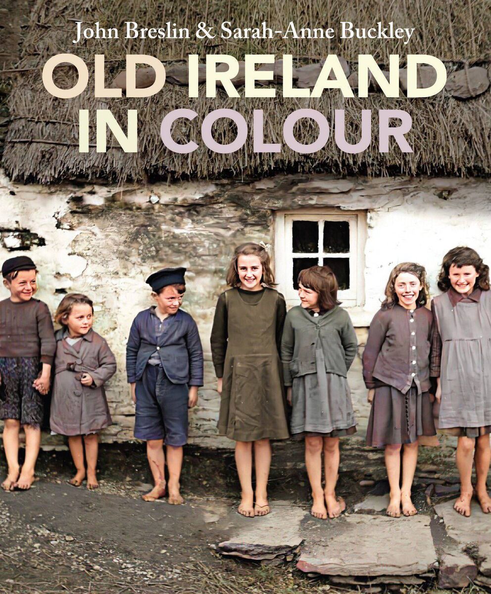 Old Ireland In Colour: a book of restored historical photos by John Breslin and Sarah-Anne Buckley