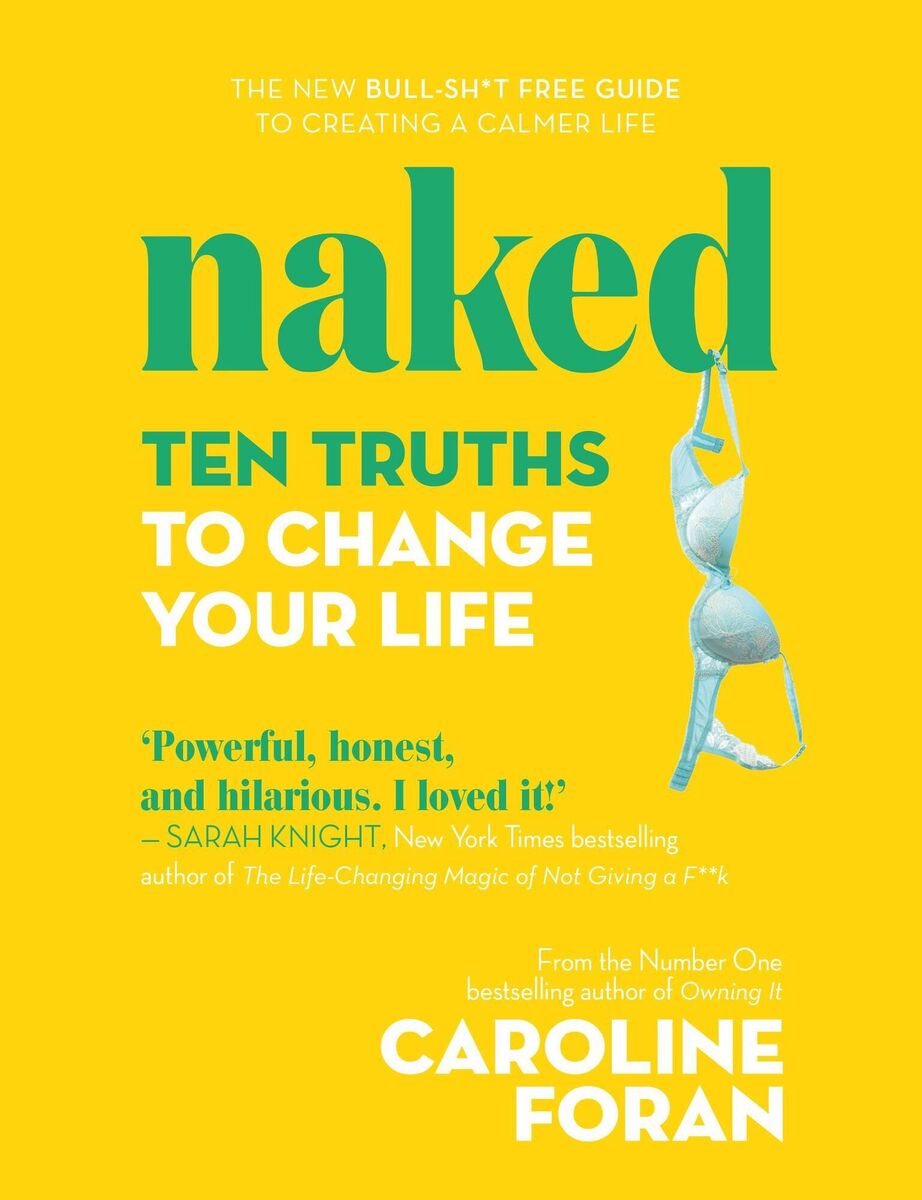 Naked: Ten Truths To Change Your Life by Caroline Foran