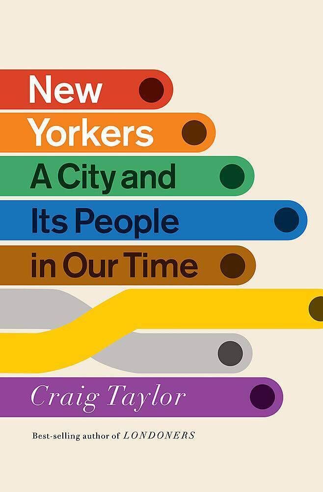 New Yorkers: A City and Its People in Our Time by Craig Taylor 