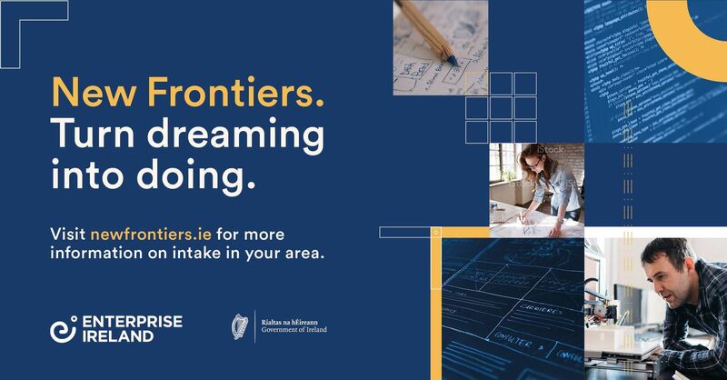 Turn your business idea into reality with Enterprise Ireland's New Frontiers programme. 