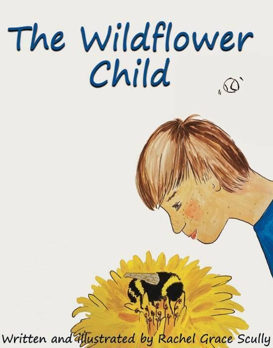 The Wildflower Child by Rachel Grace Scully. The Wildflower Child by Rachel Grace Scully.
