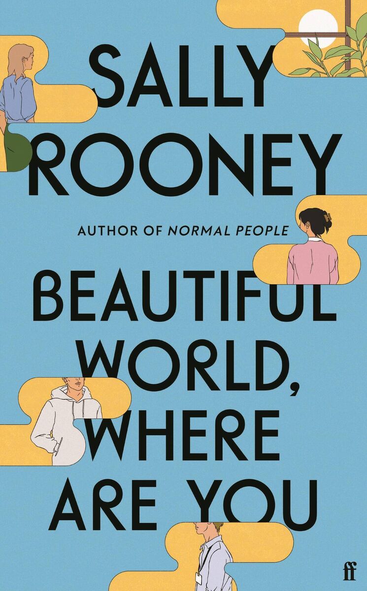 Beautiful World, Where Are You, Rooney's third novel, will be published by Faber &amp; Faber on September 7