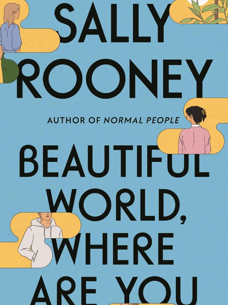 Beautiful World, Where Are You by Sally Rooney. Beautiful World, Where Are You by Sally Rooney.