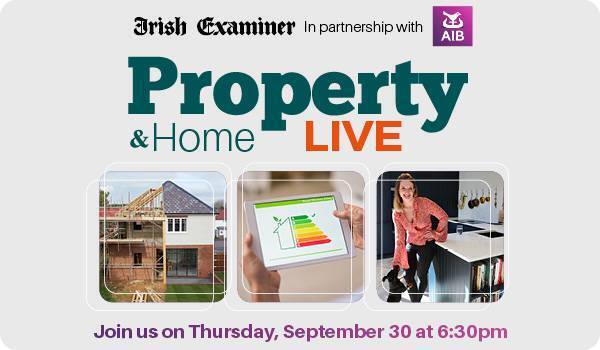 Join the Irish Examiner at our Property & Home LIVE event