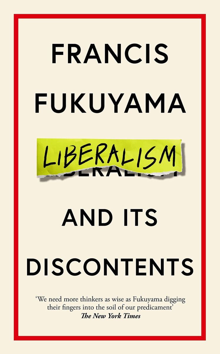 Liberalism and its Discontents by Francis Fukuyama