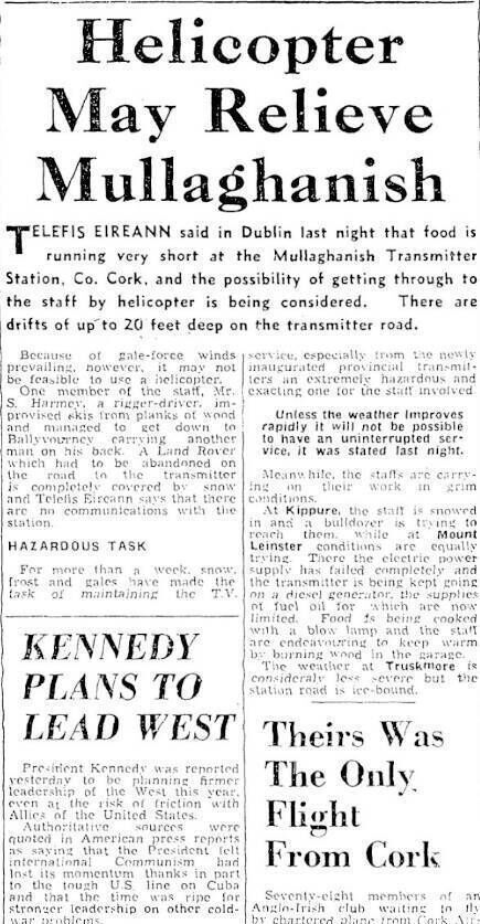 There had been plans to use a helicopter to get food to staff manning the Mullaghanish transmitter station in Cork in 1962 but these had to be abandoned due to gale-force winds