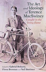 ‘The Art and Ideology of Terence MacSwiney: Caught in the living flame’ edited by Neil Buttimer, Fiona Brennan, and Gabriel Doherty