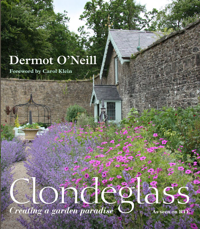 Clondeglass, creating a garden paradise, by Dermot O'Neill.