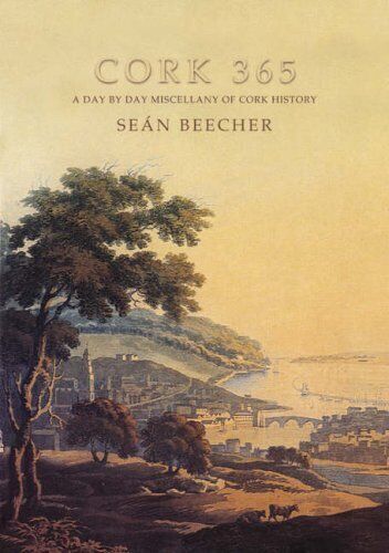 The New Year's Eve notables in this column come from Sean Beecher's excellent 'Cork 365' which is well worth checking out for those and a further 361 gems. 