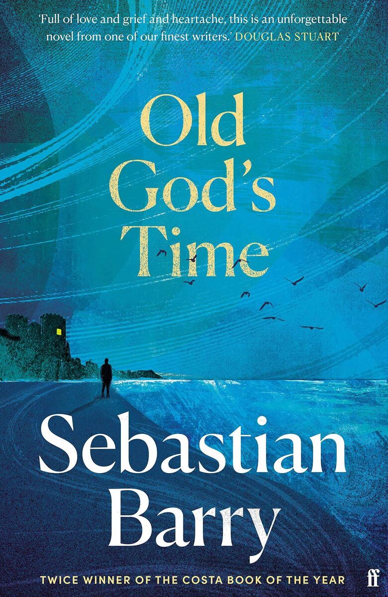Old God’s Time Sebastian Barry Old God’s Time Sebastian Barry