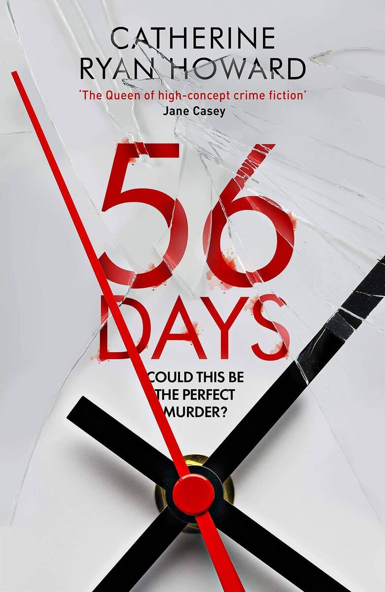 56 Days by Catherine Ryan Howard 56 Days by Catherine Ryan Howard
