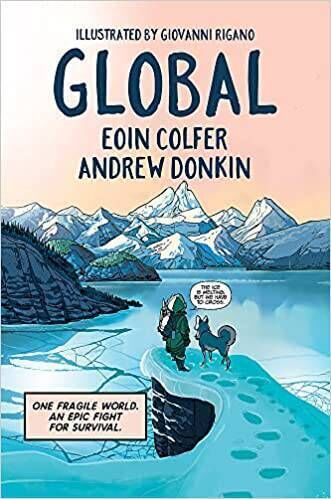 Global by Eoin Colfer, Andrew Donkin and Giovanni Rigano April reviews from Children’s Books Ireland By Jenny Murray 