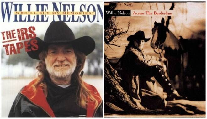 Willie Nelson's The IRS Tapes and Across the Borderline