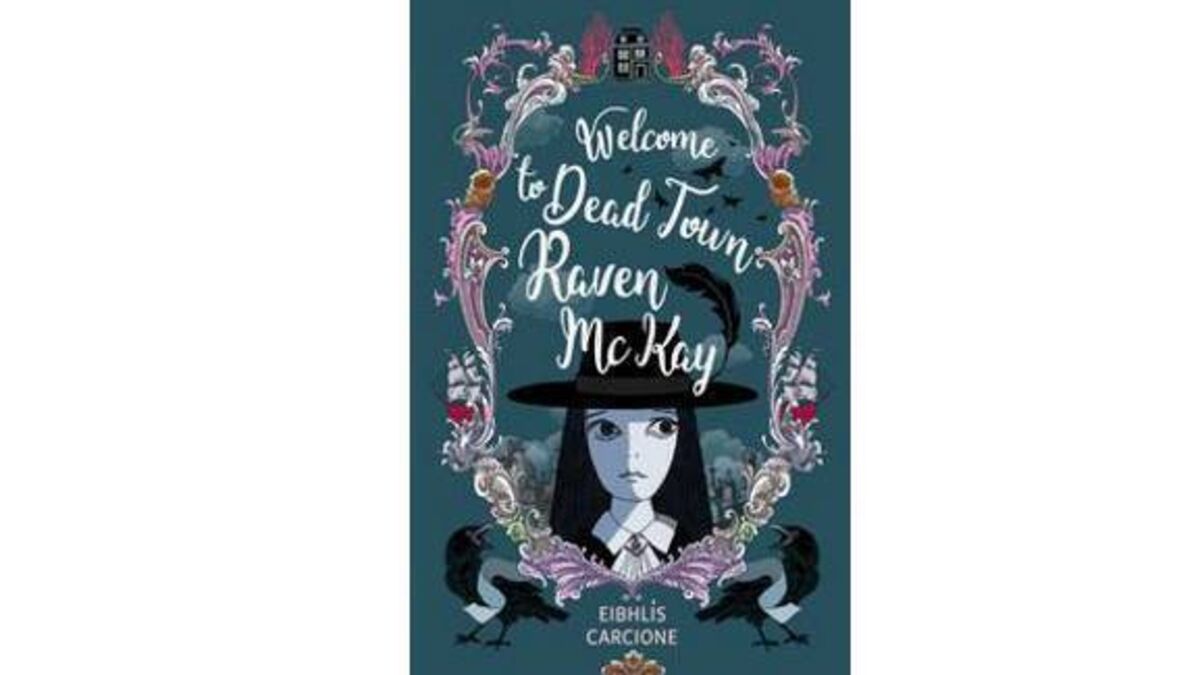 Read an exclusive extract from 'Welcome to Dead Town Raven McKay' by Eibhlís Carcione - Vimarsana News