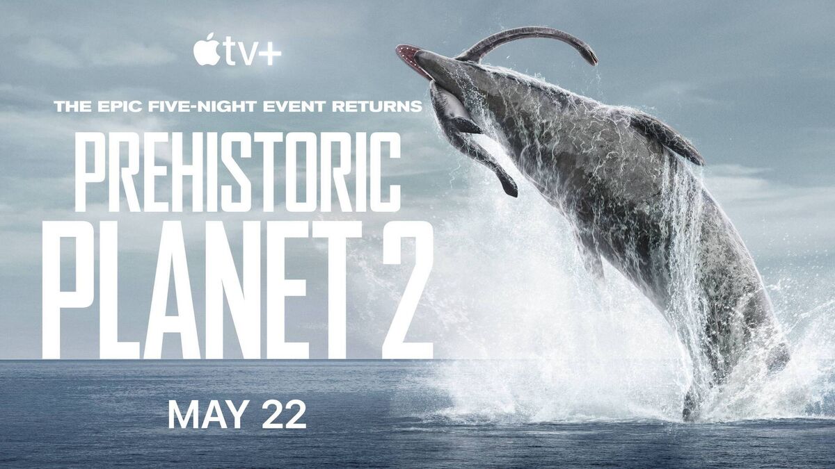 Prehistoric Planet, season two, Apple TV + Prehistoric Planet, season two, Apple TV +
