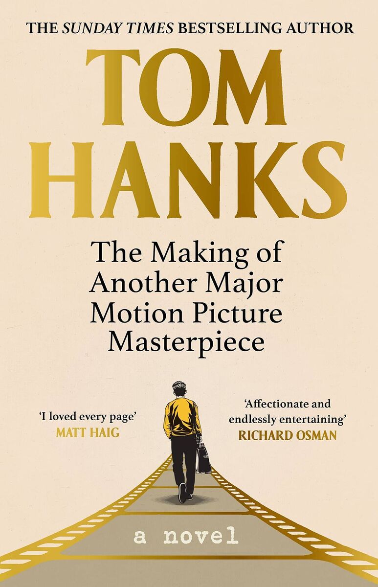 The Making of Another Major Motion Picture Masterpiece, by Tom Hanks 