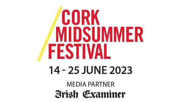 Cork Midsummer Festival Cork Midsummer Festival