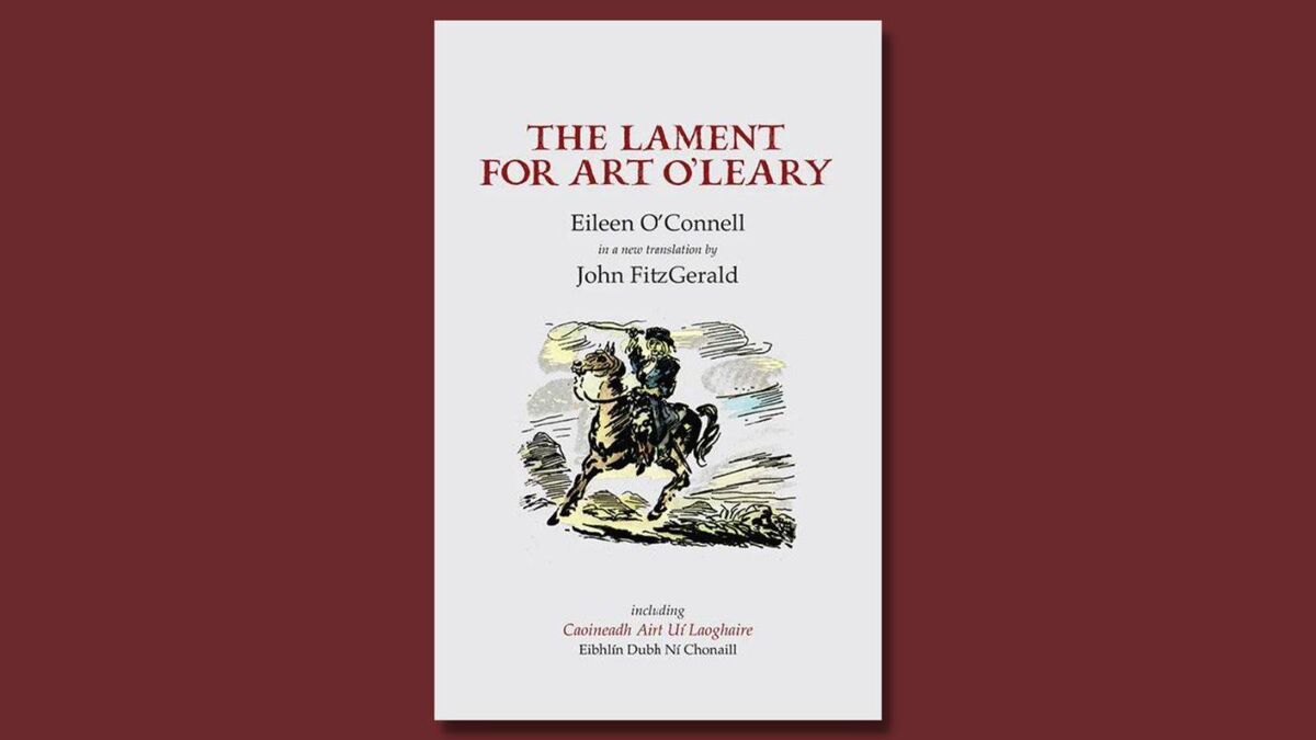 The Lament for Art O’Leary in a new translation by John FitzGerald 