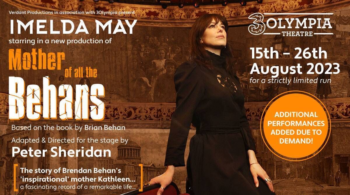 Imelda May in Mother of all the Behans adapted and directed by Peter Sheridan at The 3Olympia Theatre from August 15