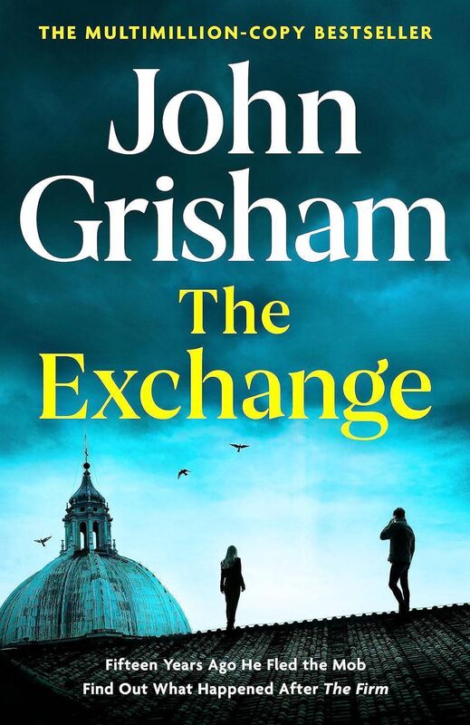 The Exchange, by John Grisham The Exchange, by John Grisham
