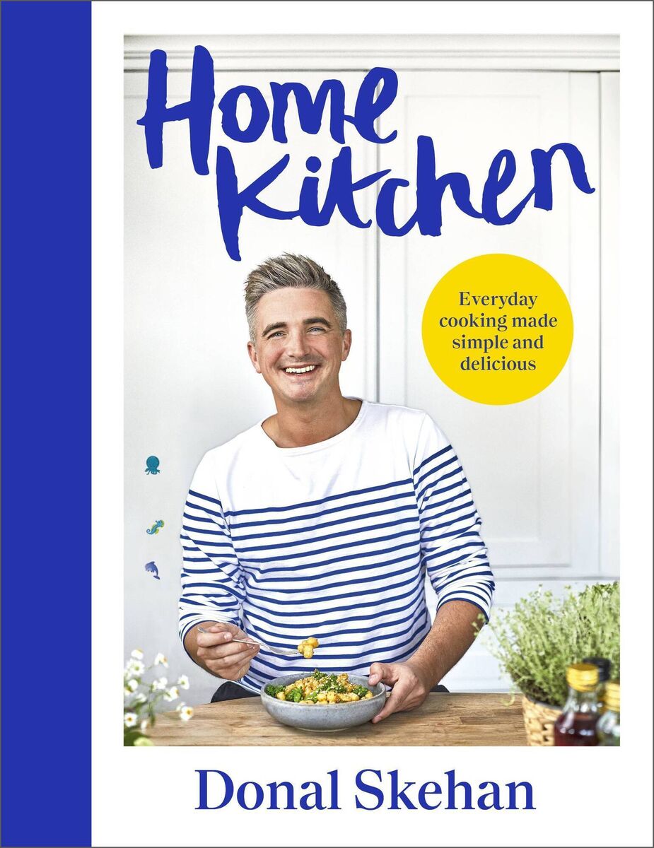 Home Kitchen: Making Everyday Cooking Simple and Delicious by Donal Skehan