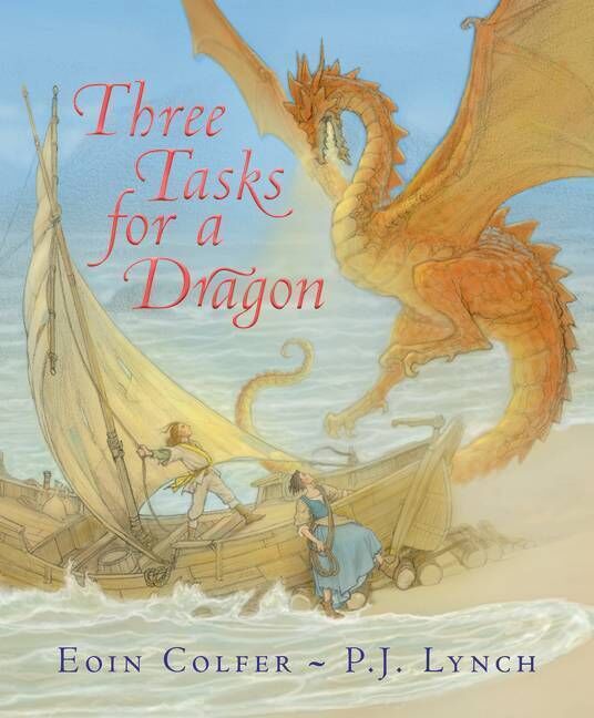 Three Tasks for a Dragon, written by Eoin Colfer and illustrated by P.J. Lynch 