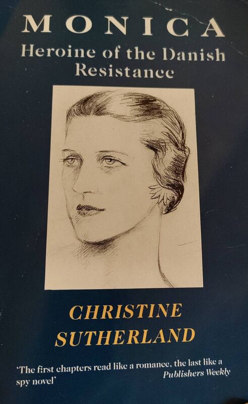 Monica: Heroine of the Danish Resistance by Christine Sutherland Monica: Heroine of the Danish Resistance by Christine Sutherland