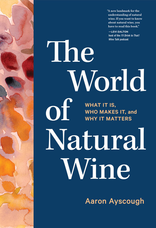 The World of Natural Wine by Aaron Ayscough