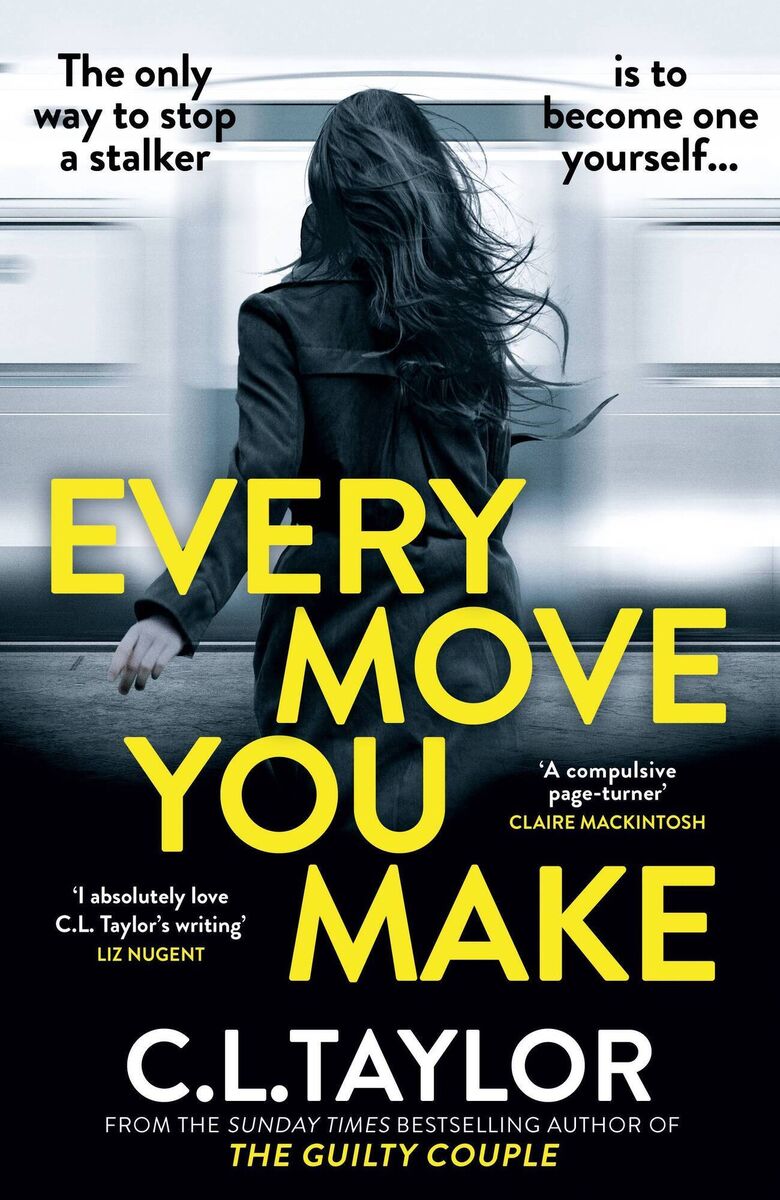 Every Move You Make by C.L Taylor Every Move You Make by C.L Taylor